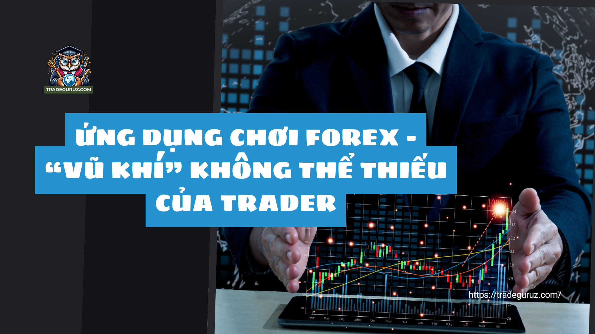 Ứng dụng chơi forex là vũ khí của trader
